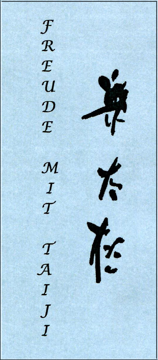 Freude mit Taiji
Kalligraphie mit Text